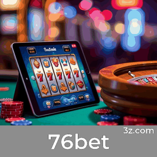 76bet: Responsabilidade e Sustentabilidade em Destaque